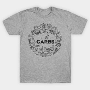 "I Eat Carbs" plant based diet, vegan, vegetarian design T-Shirt